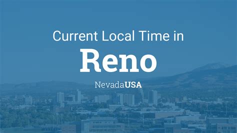 Current local time in USA Reno. . Current time in reno